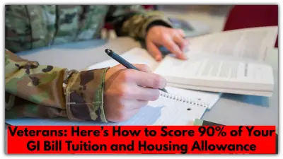 Veterans: Here’s How to Score 90% of Your GI Bill Tuition and Housing Allowance